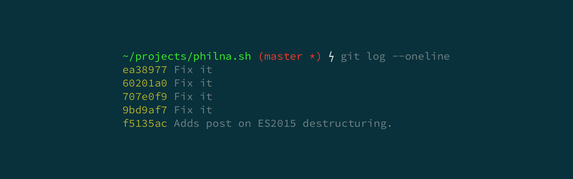 A git log showing a commit that posted my last blog post followed by four commits that just say 'fix it'.