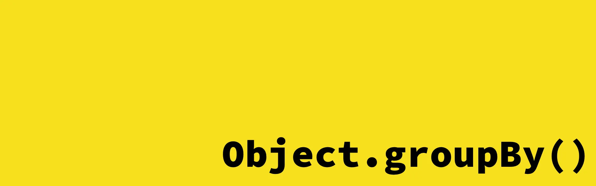 The function Object.groupBy on a JavaScript yellow background
