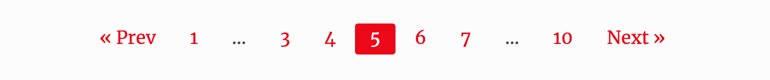 An example of the pagination rendered. There is a previous link, then a link to page 1, an ellipsis, links to pages 3 and 4, a highlighted current page 5, links to pages 6 and 7, another ellipsis, a link to page 10, and a link to the next page.